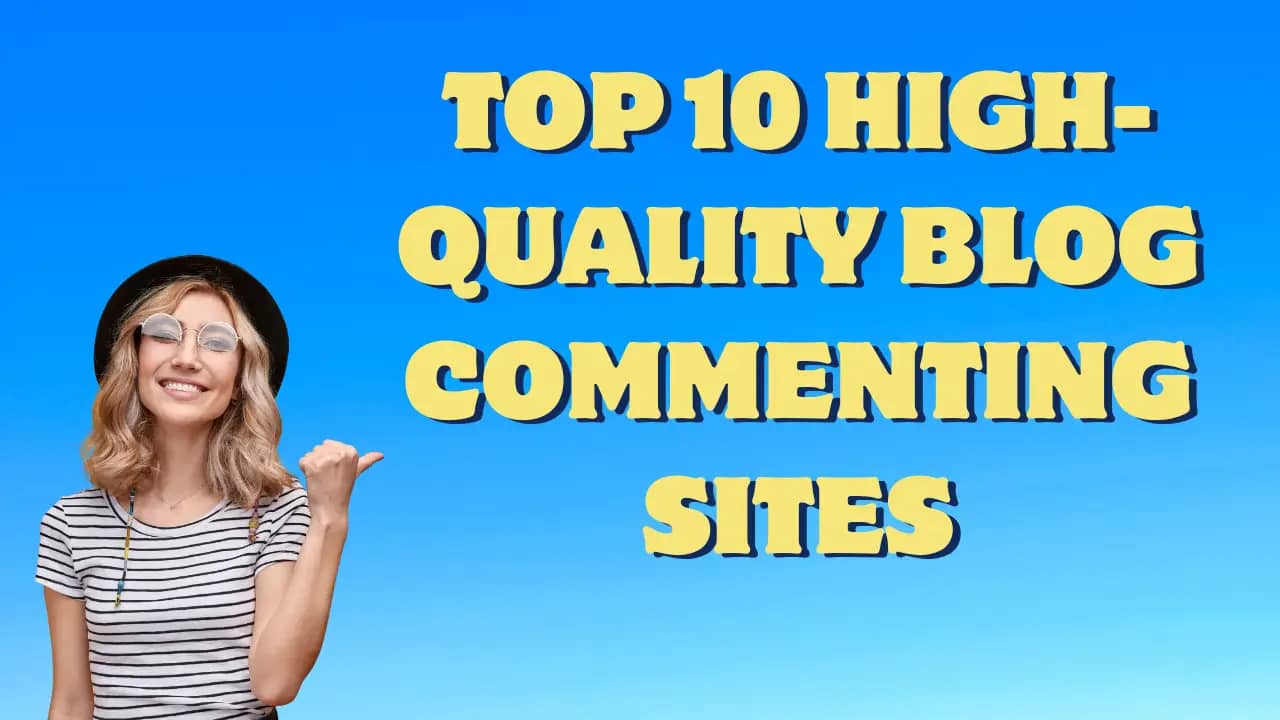 Top 10 High-quality Blog Commenting Sites