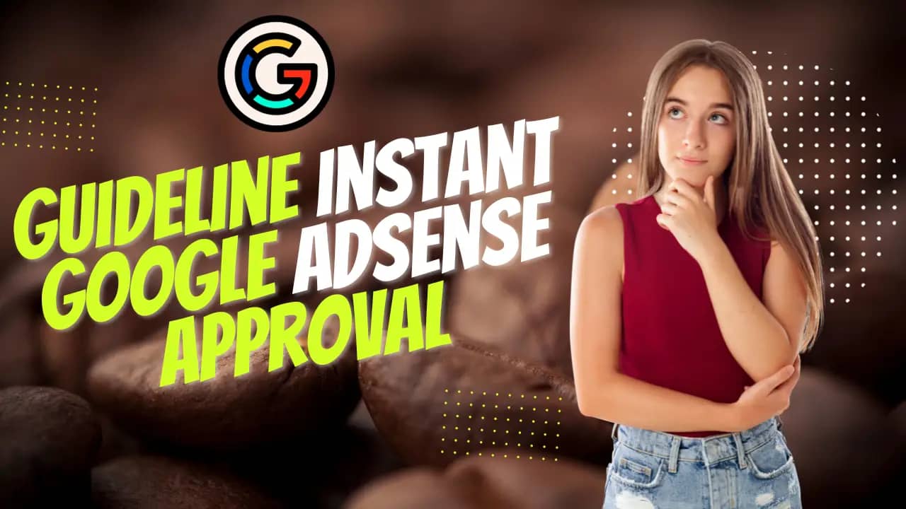 guideline instant Google AdSense Approval